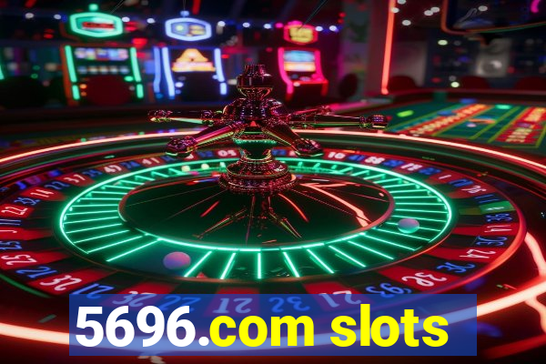 5696.com slots